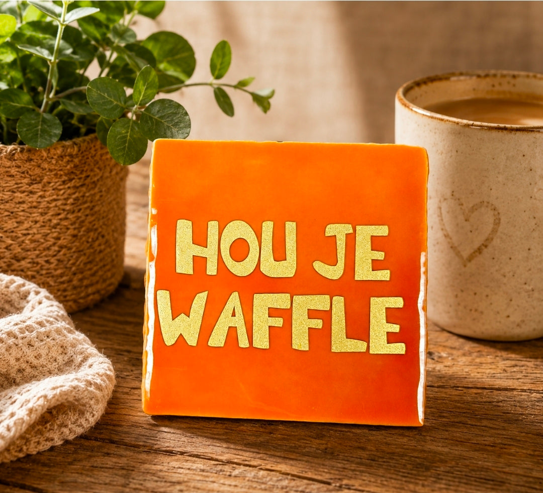 Tegeltje 'hou je waffle'
