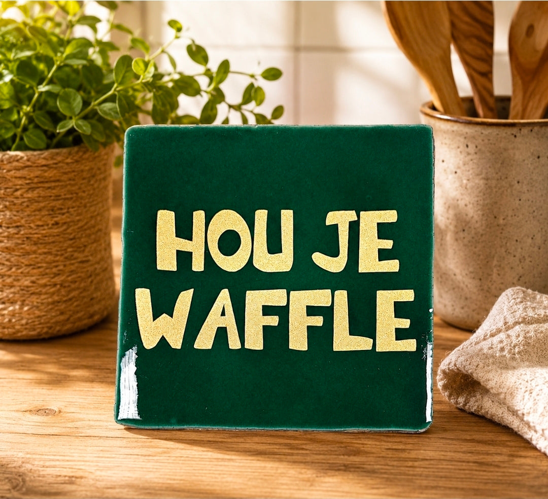 Tegeltje 'hou je waffle'